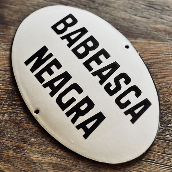 BABEASCA NEAGRA – Enameled Sign