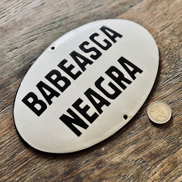 BABEASCA NEAGRA – Enameled Sign